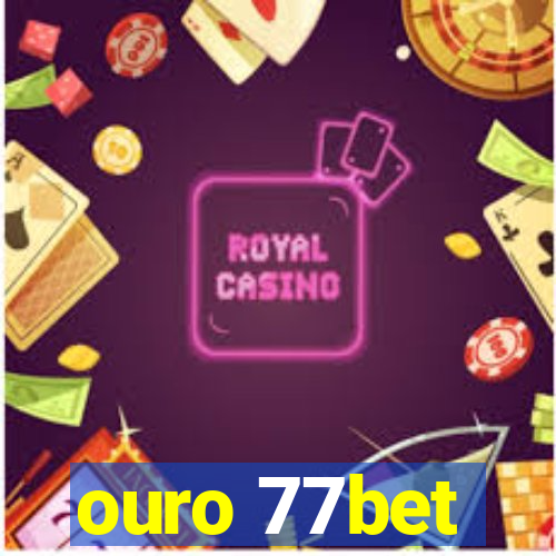 ouro 77bet